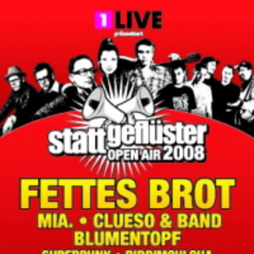 Stattgeflüster Open Air 2008 - "Kein Platz für leise Töne" - Fettes Brot, Mia, Clueso & Band, Blumentopf, Superpunk, Riddimculcha