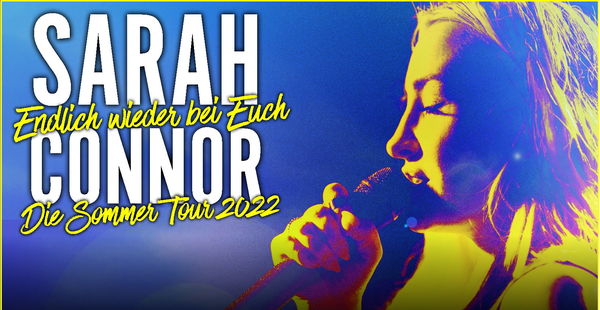 Sarah Connor - Endlich wieder bei Euch - Die Sommer Tour 2022 I Essen Sarah Connor - Endlich wieder bei Euch - Die Sommer Tour 2022 I Essen